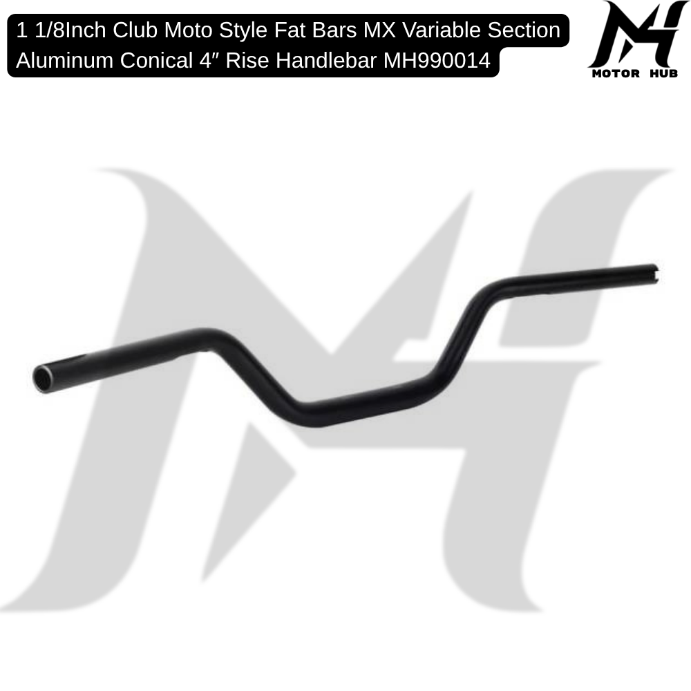 1 1/8Inch Club Moto Style Fat Bars MX Variable Section Aluminum Conical 4″ Rise Handlebar MH990014