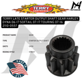 TERRY LATE STARTER OUTPUT SHAFT GEAR HARLEY DYNA 06-17 SOFTAIL 07-17 TOURING 07-16 2110-0557 KODE 555160