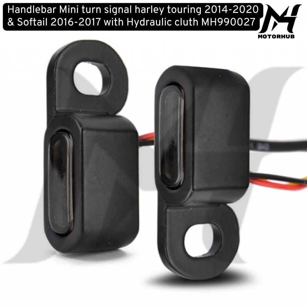 Handlebar Mini turn signal harley touring 2014-2020 & Softail 2016-2017 with Hydraulic cluth MH990027