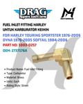 FUEL INLET FITTING HARLEY UNTUK KARBURATOR KEIHIN FOR HARLEY TOURING SPORTSTER 1976-2006 DYNA 1976-2005 SOFTAIL 1984-2006 1003-0257 OEM 2737176A